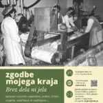 Zgodbe mojega kraja: brez dela ni jela (spomini na vašo zaposlitev, poklic, izzive, uspehe, sodelavce in nadrejene …)
